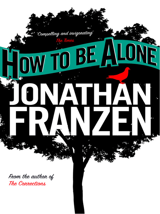 Title details for How to be Alone by Jonathan Franzen - Available
